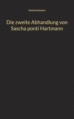 bokomslag Die zweite Abhandlung von Sascha ponti Hartmann