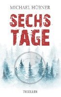 bokomslag Sechs Tage: Thriller