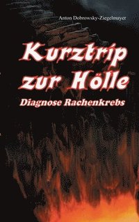 bokomslag Kurztrip zur Hlle Diagnose Rachenkrebs