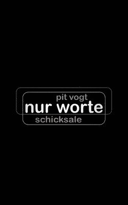 Pit Vogt - Nur Worte, Häftad
