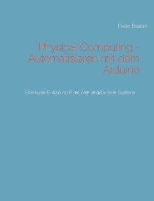 Physical Computing - Automatisieren mit dem Arduino 1