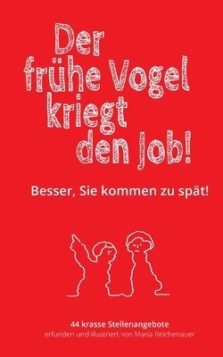 bokomslag Der frhe Vogel kriegt den Job!