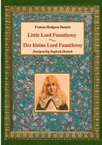 bokomslag kleine Lord Fauntleroy / Little Lord Fauntleroy (Zweisprachig Englisch-Deutsch)