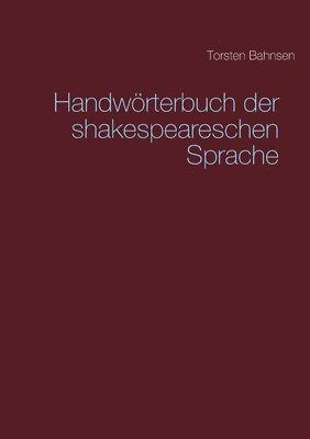 Handwrterbuch der shakespeareschen Sprache 1
