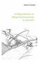 bokomslag 12 Möglichkeiten im Alltag Glücksmomente zu sammeln