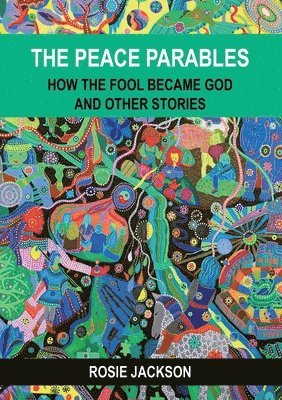 Rosie Jackson - Peace Parables, Häftad