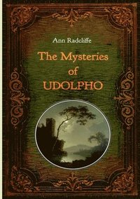 bokomslag The Mysteries of Udolpho - Illustrated