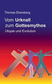 bokomslag Vom Urknall zum Gottesmythos