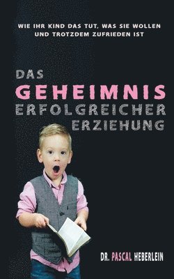 Das Geheimnis erfolgreicher Erziehung 1