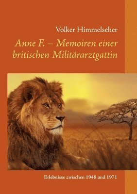 bokomslag Anne F. - Memoiren einer britischen Militrarztgattin