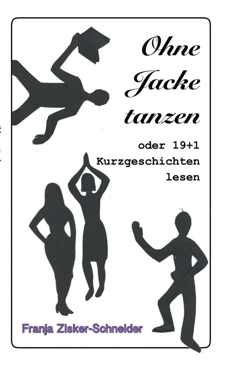 Franja Zisker-Schneider - Ohne Jacke tanzen, Häftad