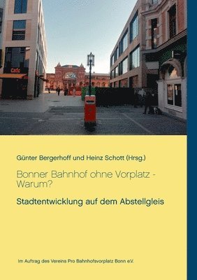 Bonner Bahnhof ohne Vorplatz - Warum?