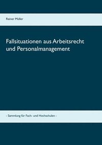 bokomslag Fallsituationen aus Arbeitsrecht und Personalmanagement