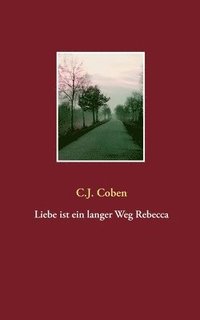 bokomslag Liebe ist ein langer Weg Rebecca