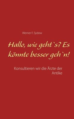 Werner F Sydow, Werner F. Sydow - Hallo, wie geht`s? Es könnte besser geh`n!, Häftad