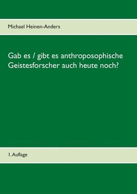 bokomslag Gab es / gibt es anthroposophische Geistesforscher auch heute noch?