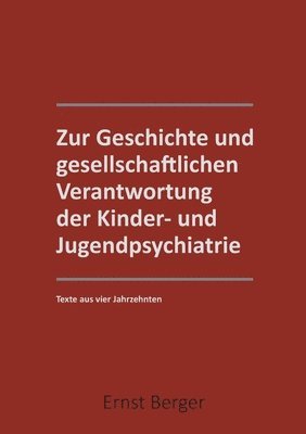 Zur Geschichte und gesellschaftlichen Verantwortung der Kinder- und Jugendpsychiatrie 1