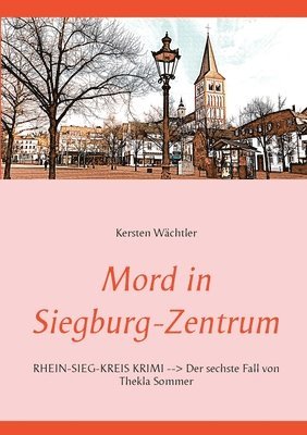 Mord in Siegburg-Zentrum