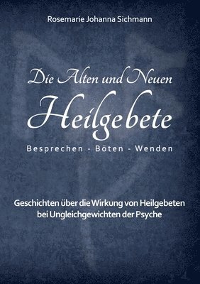 Die Alten und Neuen Heilgebete 1