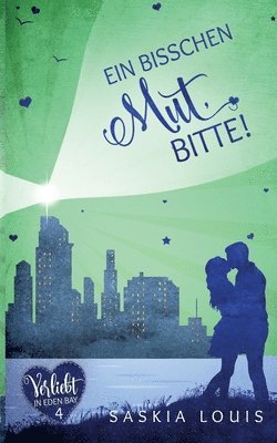 bisschen Mut, bitte! (Verliebt in Eden Bay 4) (Chick-Lit;Liebesroman)