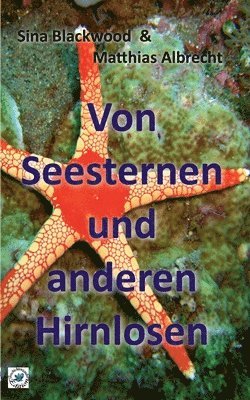 Von Seesternen und anderen Hirnlosen 1