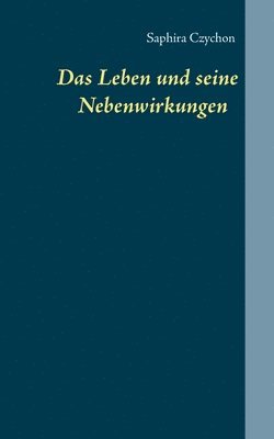 bokomslag Das Leben und seine Nebenwirkungen