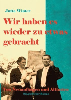 Jutta Winter - Wir haben es wieder zu etwas gebracht!, Häftad