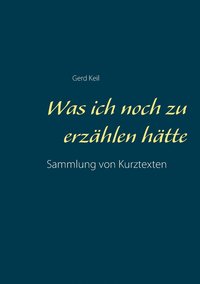 bokomslag Was ich noch zu erzählen hätte