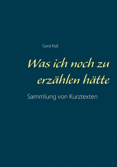 bokomslag Was ich noch zu erzählen hätte