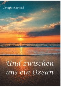 bokomslag Und zwischen uns ein Ozean