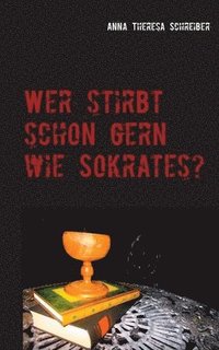 bokomslag Wer stirbt schon gern wie Sokrates?