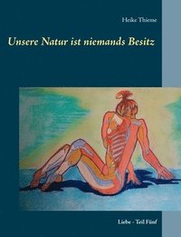 bokomslag Unsere Natur ist niemands Besitz !