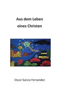 bokomslag Aus dem Leben eines Christen