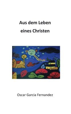 Aus dem Leben eines Christen