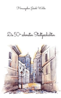 bokomslag 50+ schönsten Stadtgeschichten