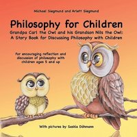 bokomslag Philosophy for Children. Grandpa Carl the Owl and his Grandson Nils the Owl