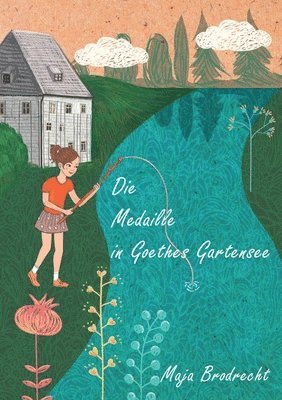 Maja Brodrecht - Die Medaille in Goethes Gartensee, Häftad