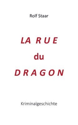 bokomslag La rue du Dragon