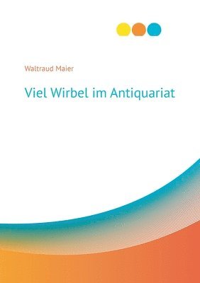 bokomslag Viel Wirbel im Antiquariat