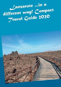 bokomslag Lanzarote ...in a different way! Compact Travel Guide 2020
