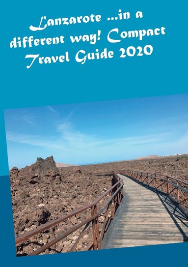 bokomslag Lanzarote ...in a different way! Compact Travel Guide 2020