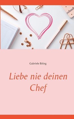 bokomslag Liebe nie deinen Chef