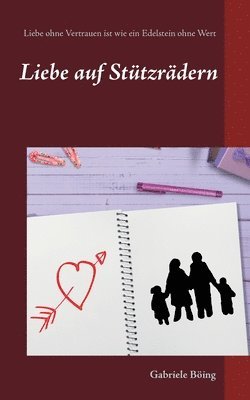 Gabriele Böing - Liebe auf Stützrädern, Häftad