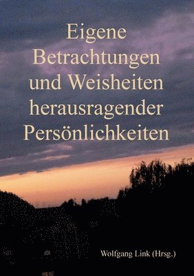 Eigene Betrachtungen und Weisheiten herausragender Persnlichkeiten 1