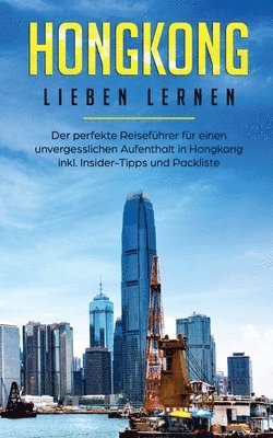 Jessica Tschirner - Hongkong lieben lernen, Häftad. Tillgänglighet: Lägg i varukorg