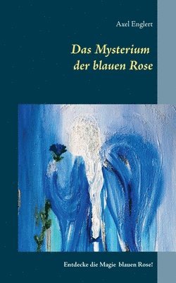 Axel Englert - Mysterium der blauen Rose, Häftad