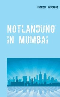 bokomslag Notlandung in Mumbai