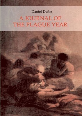 A Journal of the Plague Year (Illustrated) 1