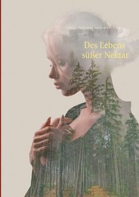 bokomslag Des Lebens süßer Nektar