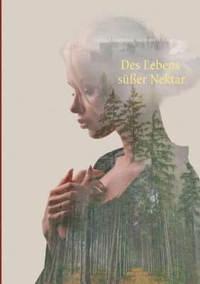 bokomslag Des Lebens süßer Nektar